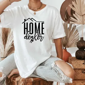 Home Dealer Realtor Shirt, Funny Real Estate Agent Shirt, Great for Real Estate Marketing